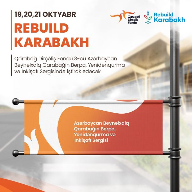 Qarabağ Dirçəliş Fondu “Rebuild Karabakh - 2023” sərgisində iştirak edəcək
